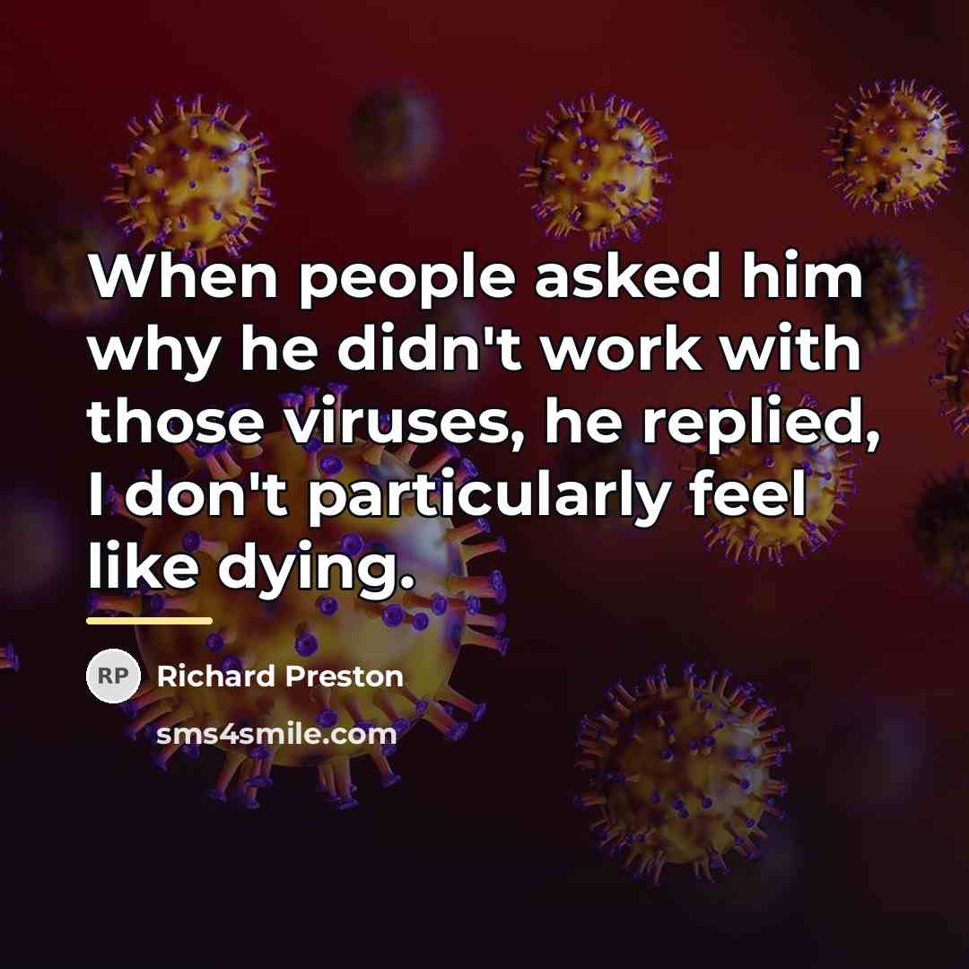 “When people asked him why he didn't work with those…” quote by Richard Preston
