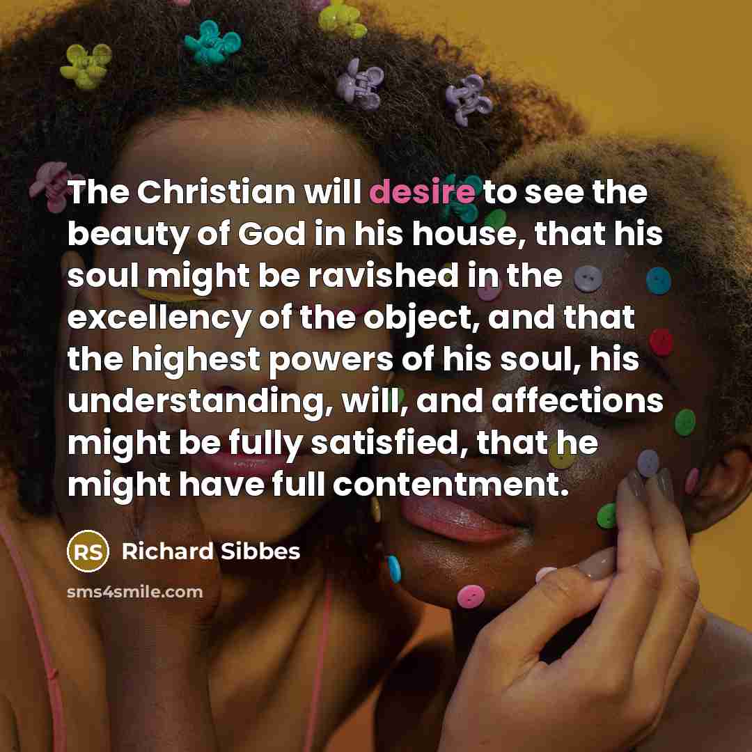“The Christian will desire to see the beauty of God…” quote by Richard Sibbes