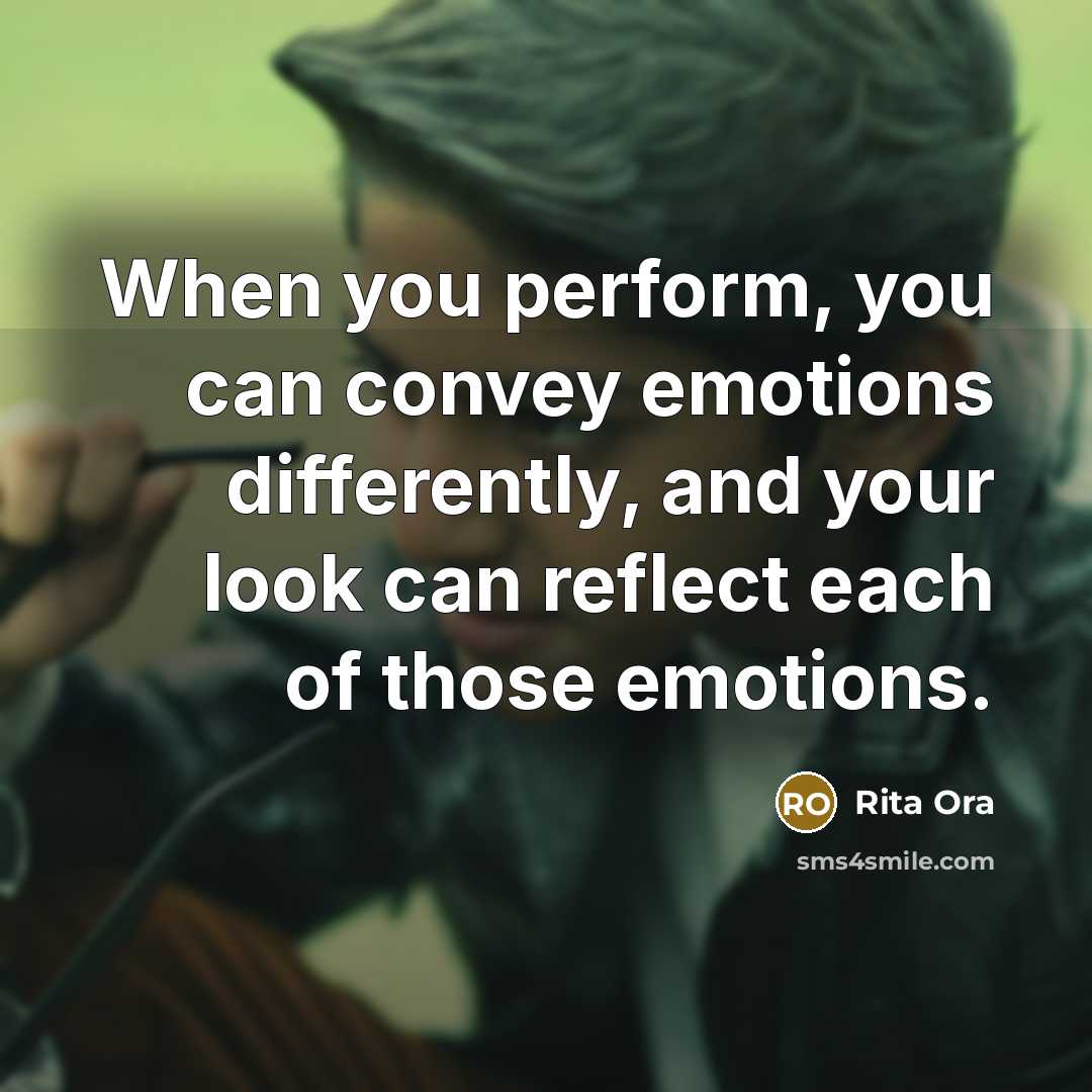 “When you perform, you can convey emotions differently, and your…” quote by Rita Ora