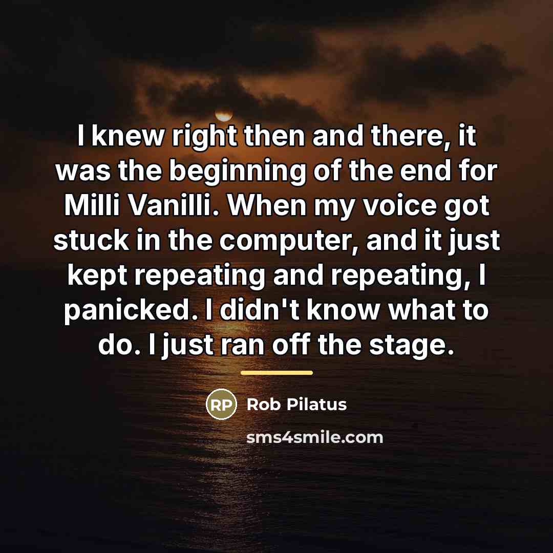 “I knew right then and there, it was the beginning…” quote by Rob Pilatus