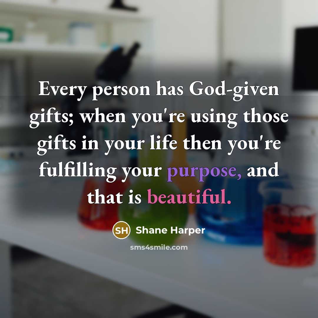 “Every person has God-given gifts; when you're using those gifts…” quote by Shane Harper