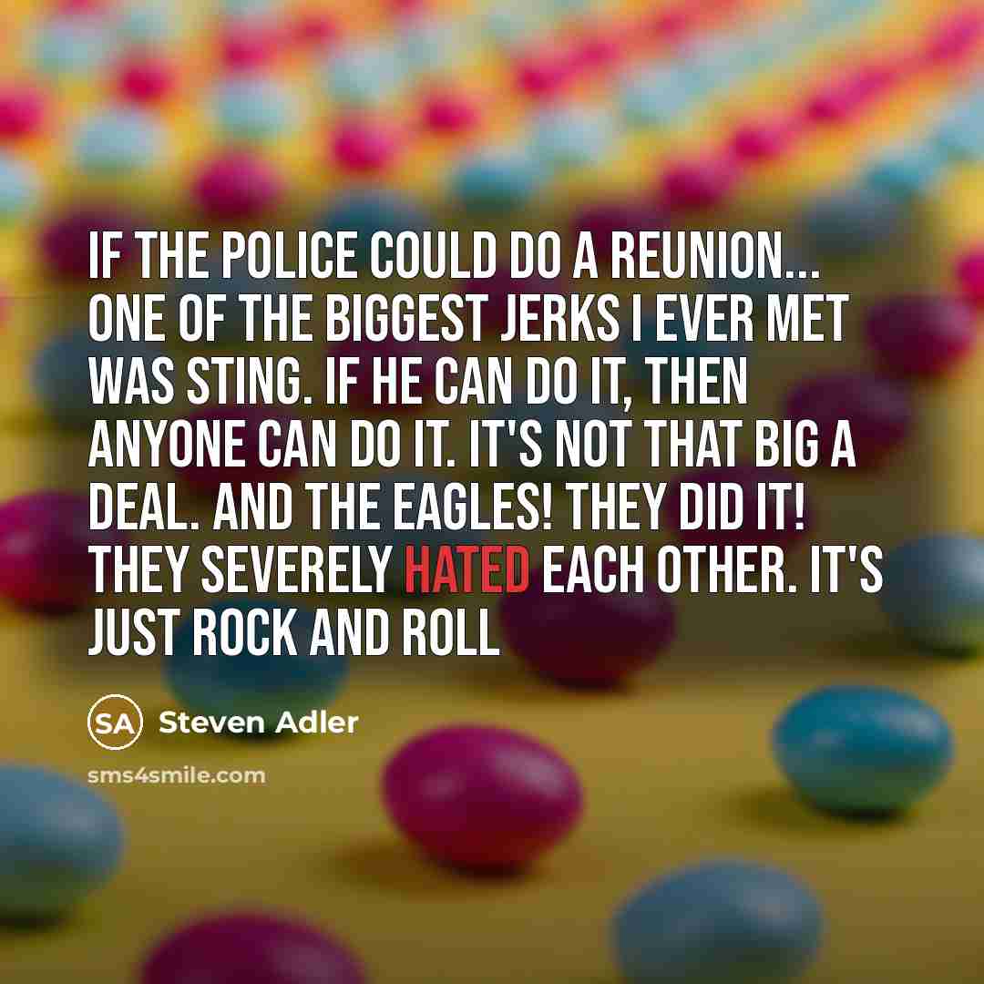 “If the Police could do a reunion... One of the…” quote by Steven Adler