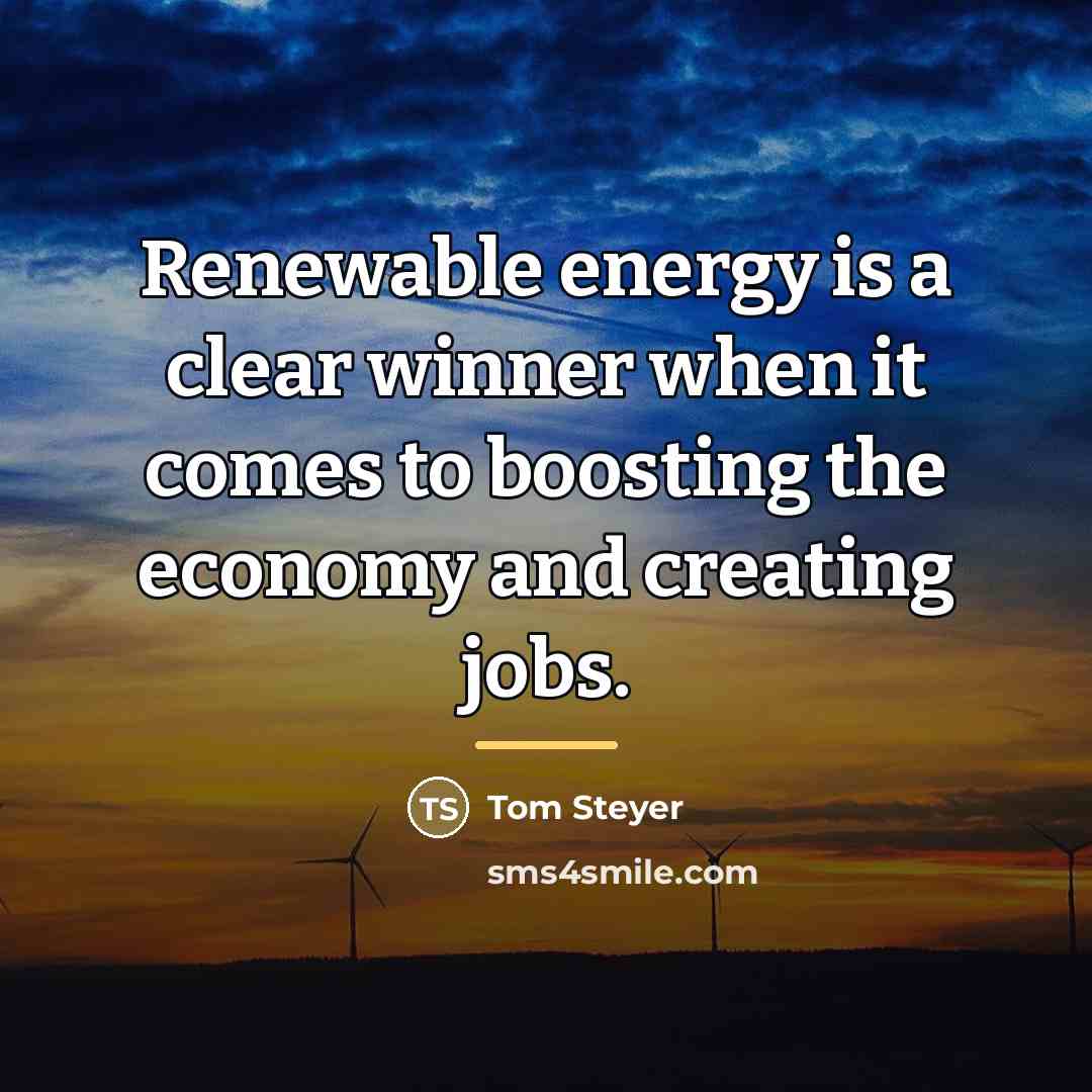 “Renewable energy is a clear winner when it comes to…” quote by Tom Steyer