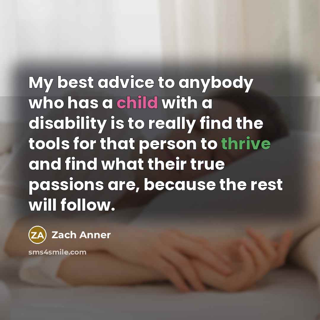 “My best advice to anybody who has a child with…” quote by Zach Anner
