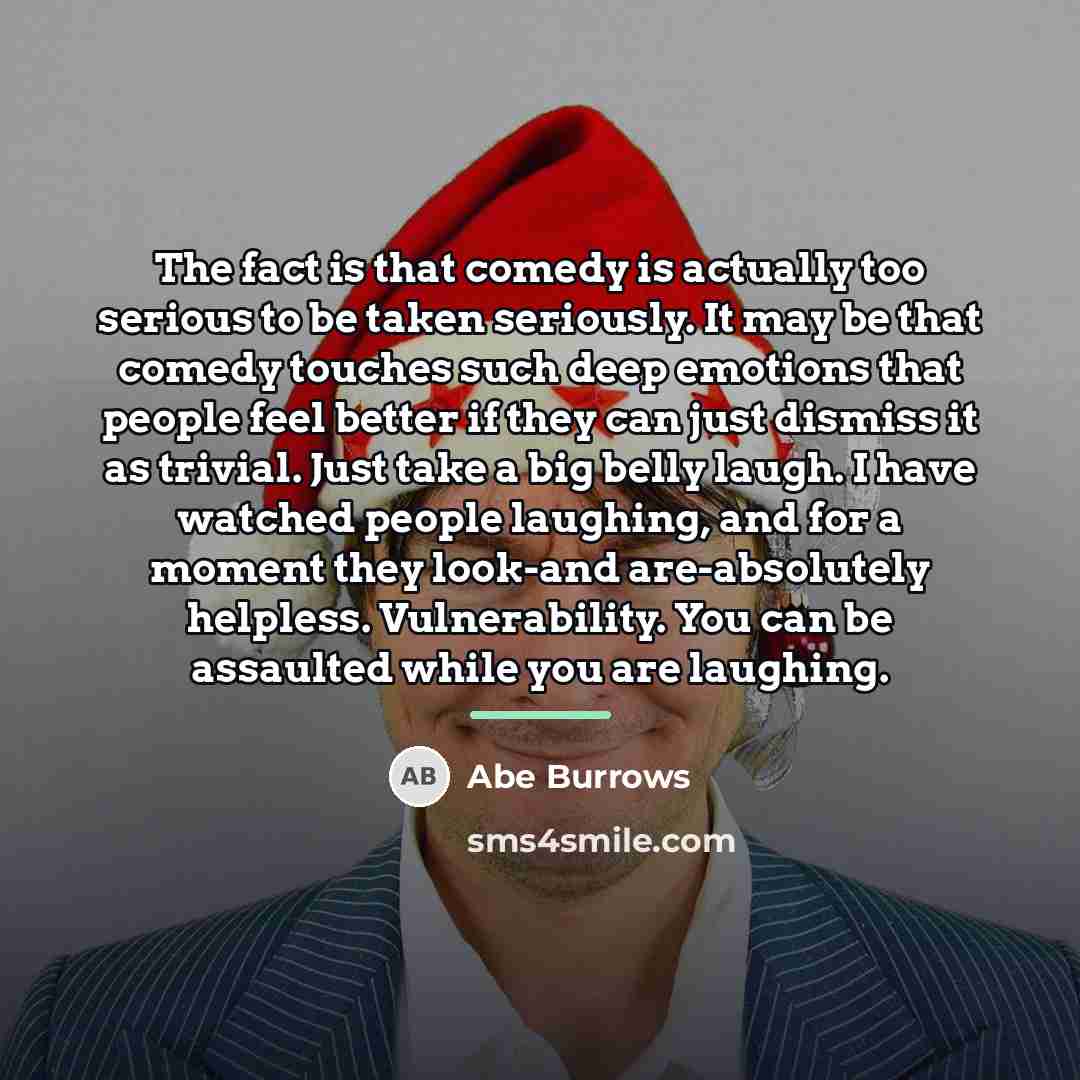 “The fact is that comedy is actually too serious to…” quote by Abe Burrows