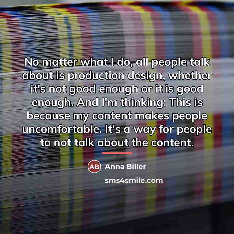 “No matter what I do, all people talk about is…” quote by Anna Biller