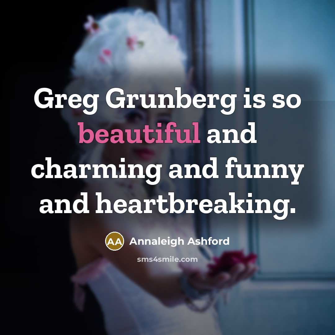 “Greg Grunberg is so beautiful and charming and funny and…” quote by Annaleigh Ashford
