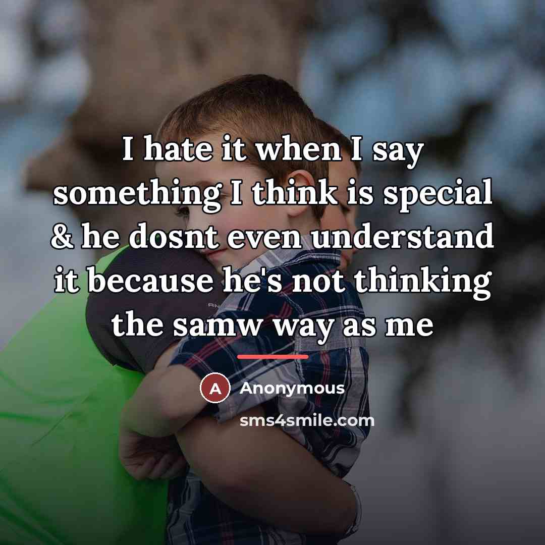“I hate it when I say something I think is…” quote by Anonymous