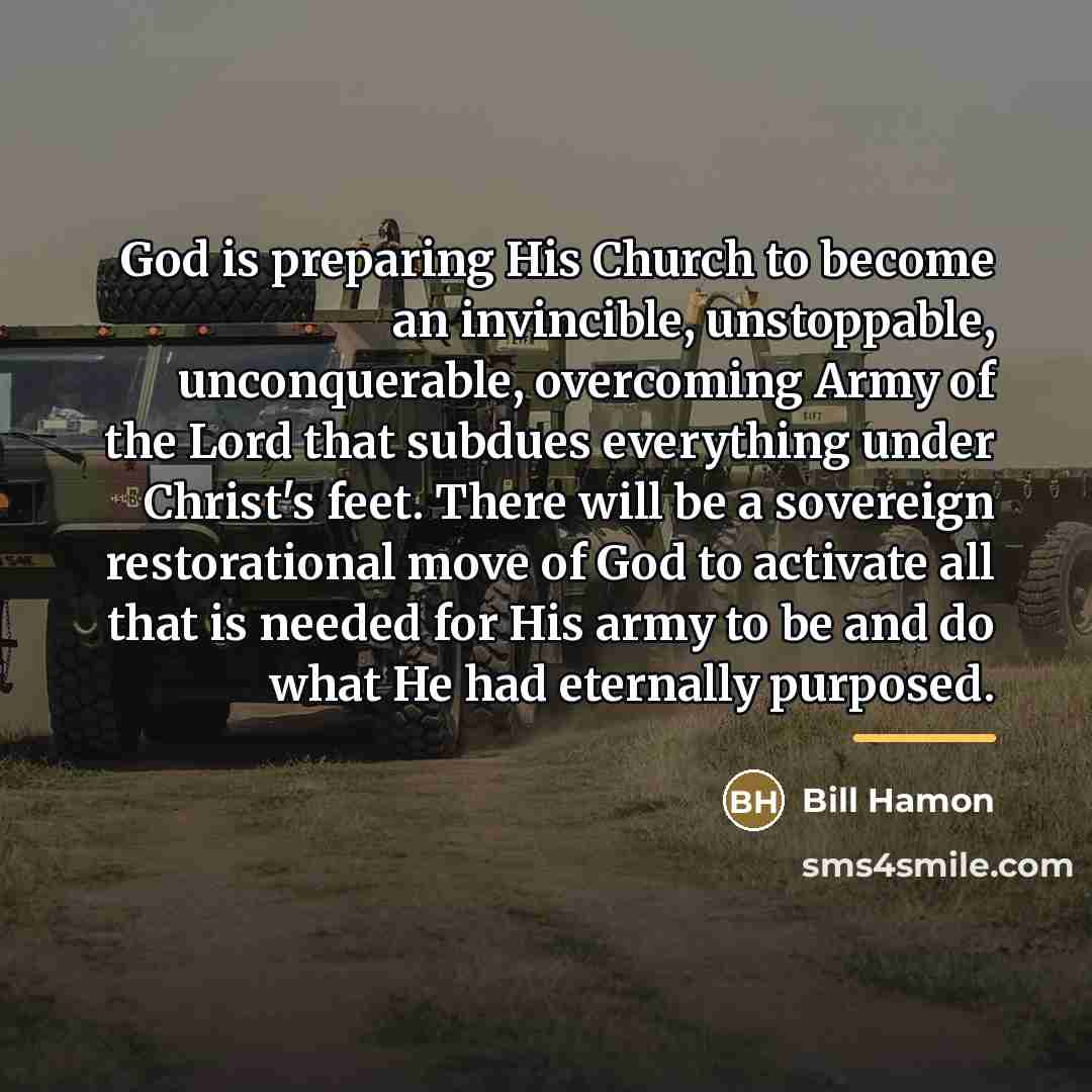 “God is preparing His Church to become an invincible, unstoppable,…” quote by Bill Hamon