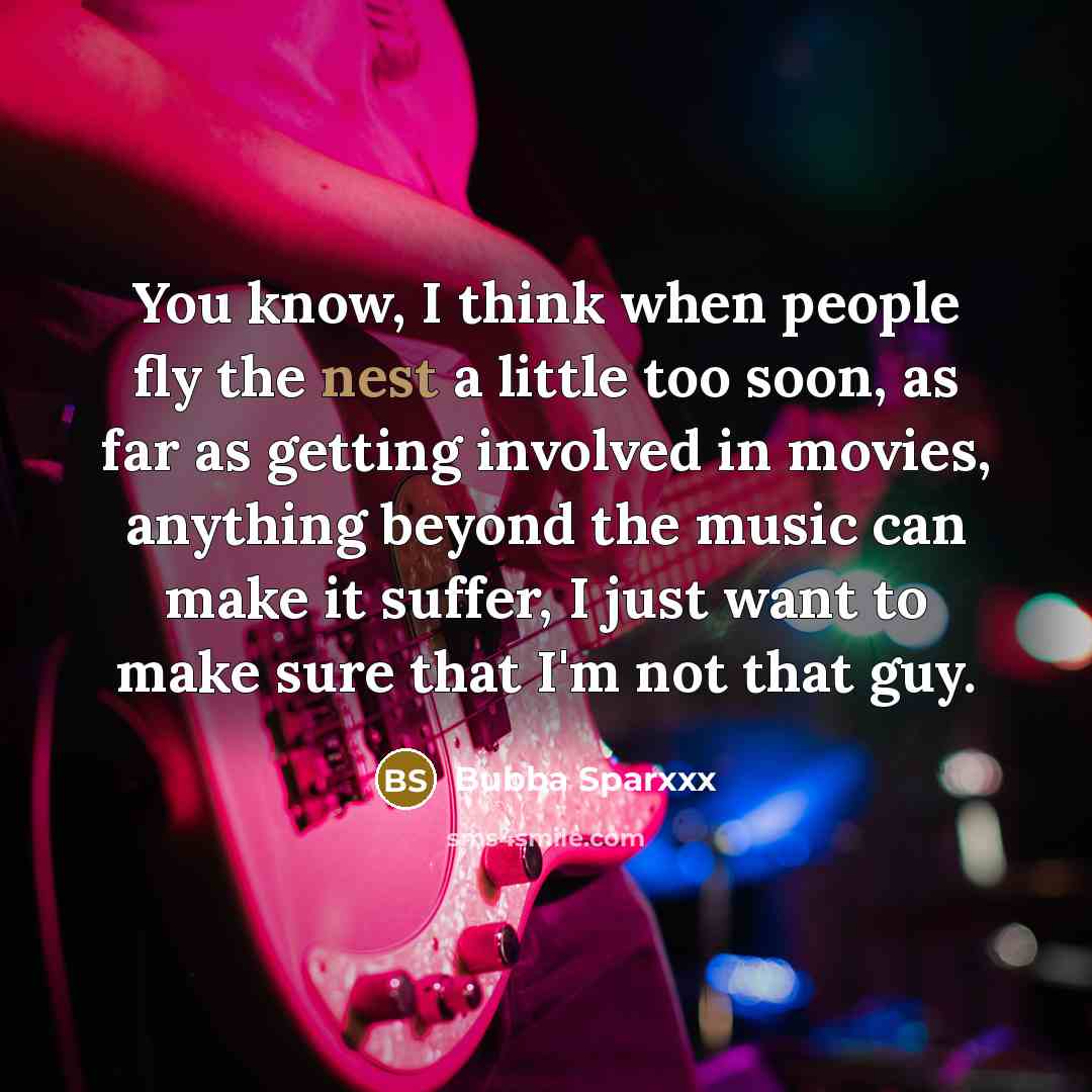 “You know, I think when people fly the nest a…” quote by Bubba Sparxxx