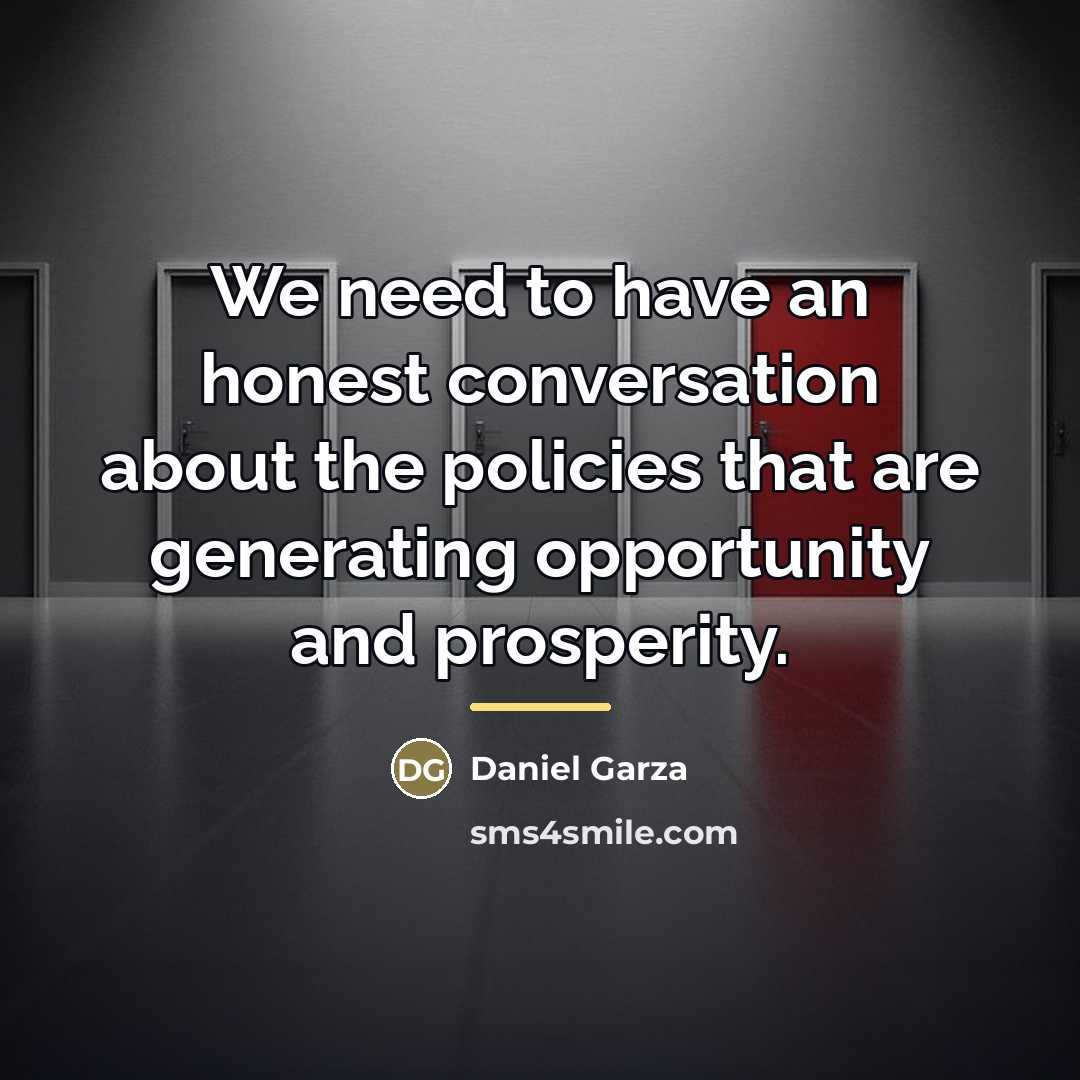 “We need to have an honest conversation about the policies…” quote by Daniel Garza