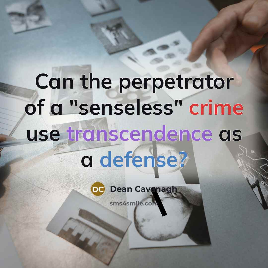 “Can the perpetrator of a "senseless" crime use transcendence as…” quote by Dean Cavanagh
