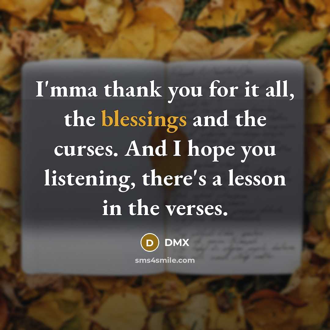 “I'mma thank you for it all, the blessings and the…” quote by Dmx