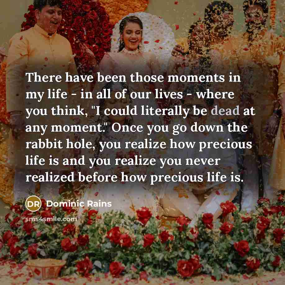 “There have been those moments in my life - in…” quote by Dominic Rains