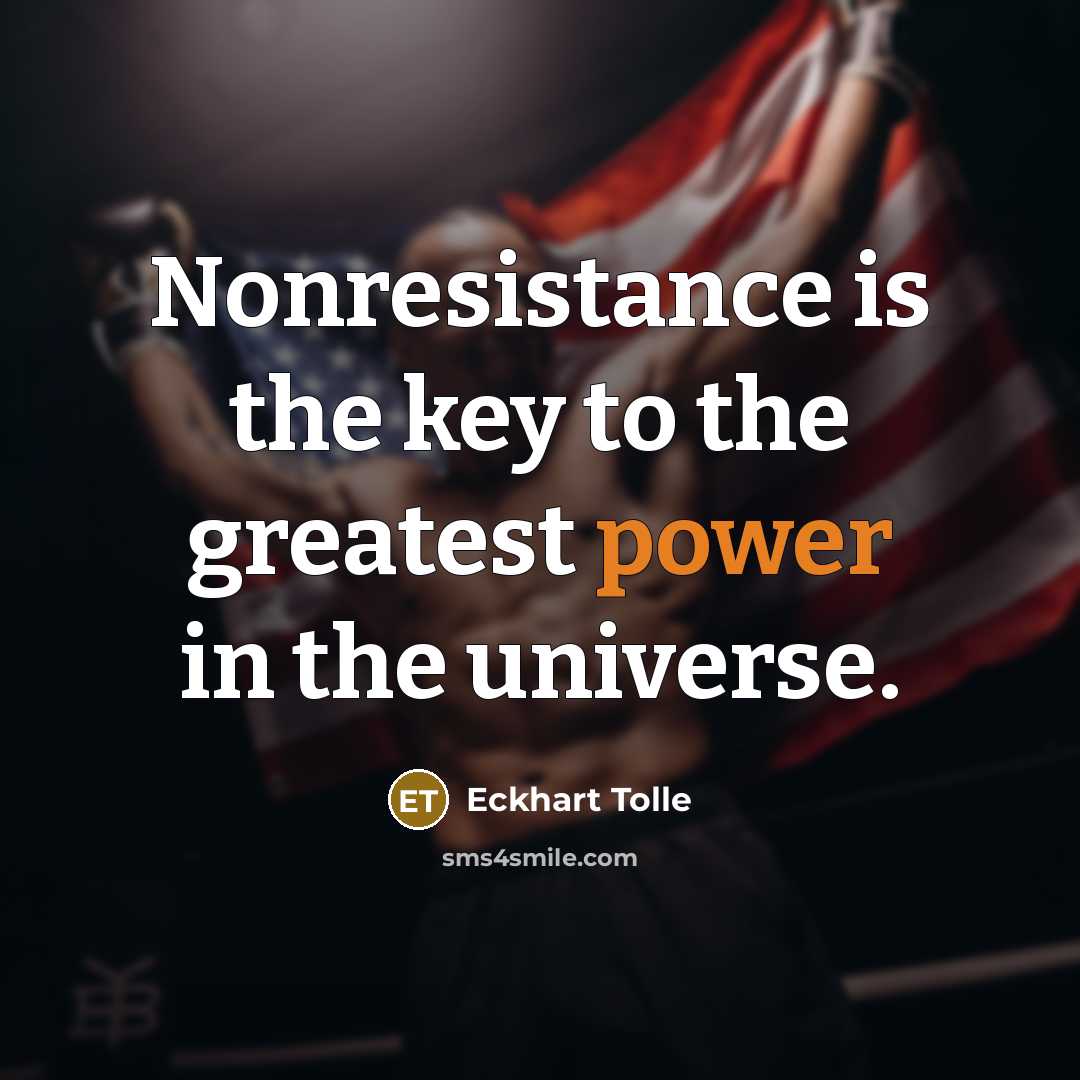 “Nonresistance is the key to the greatest power in the…” quote by Eckhart Tolle