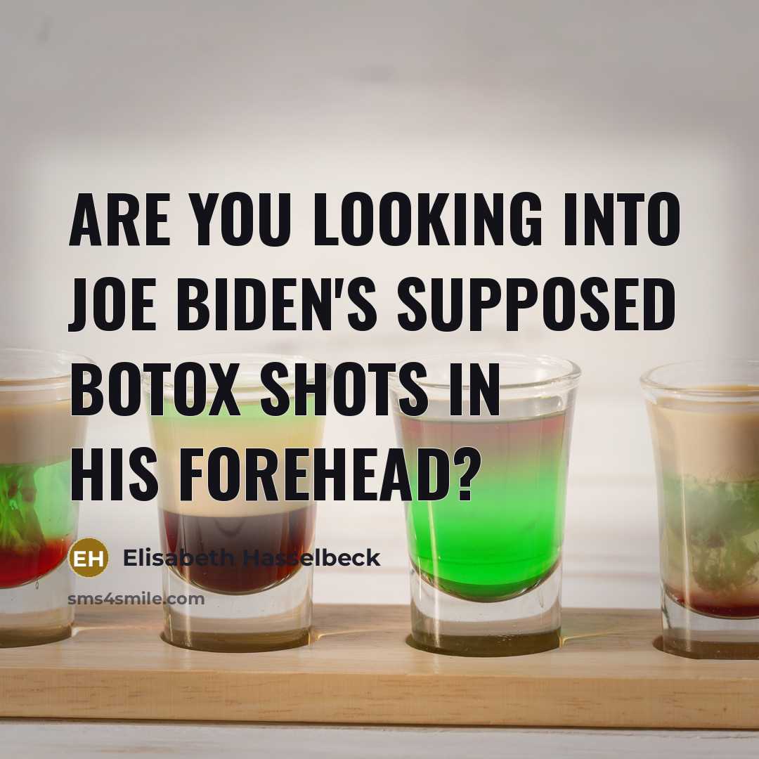 “Are you looking into Joe Biden's supposed botox shots in…” quote by Elisabeth Hasselbeck