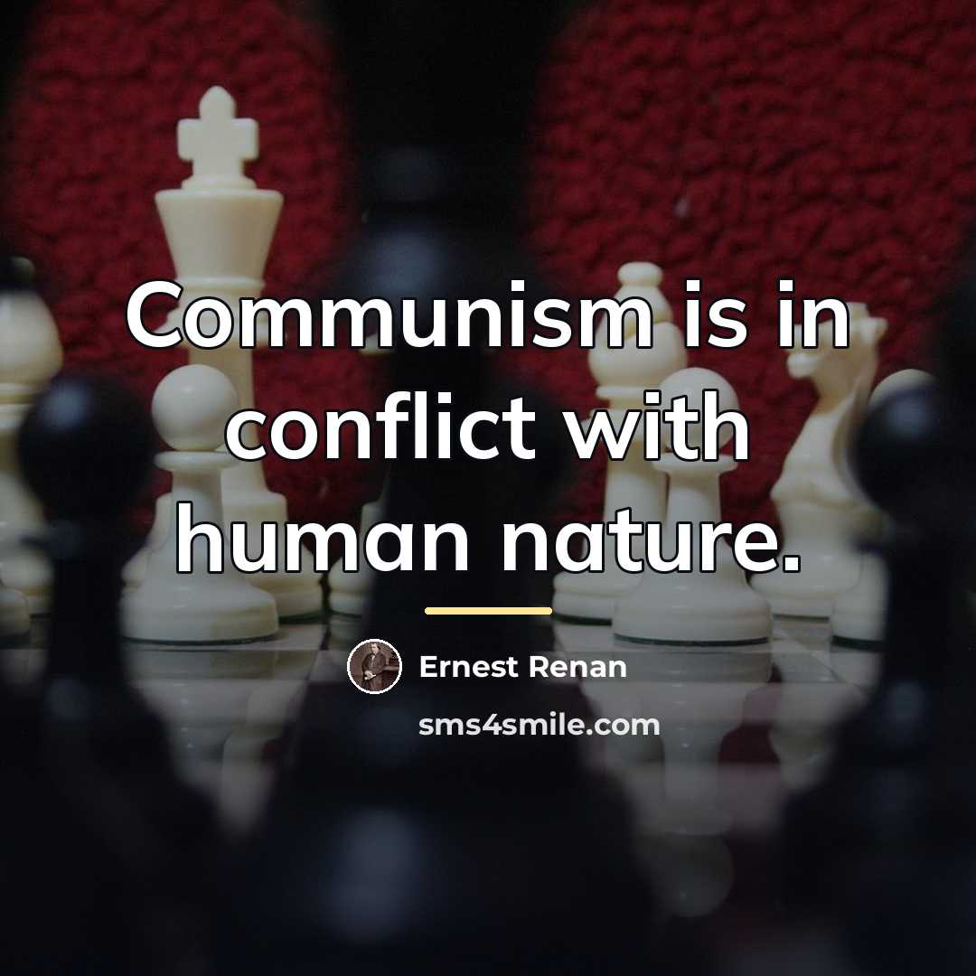 “Communism is in conflict with human nature.…” quote by Ernest Renan