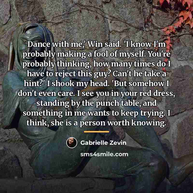 “Dance with me,' Win said. 'I know I'm probably making…” quote by Gabrielle Zevin