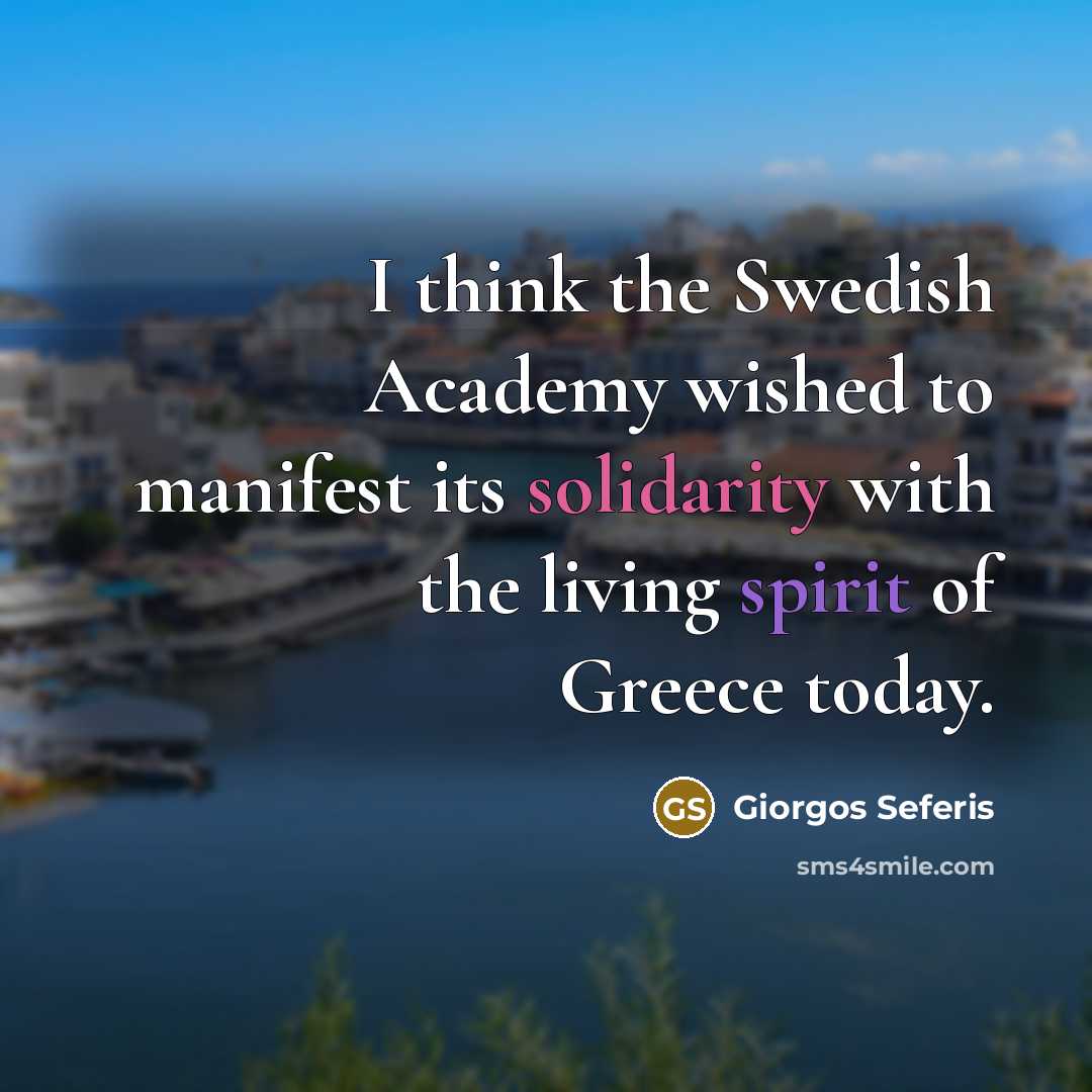 “I think the Swedish Academy wished to manifest its solidarity…” quote by Giorgos Seferis