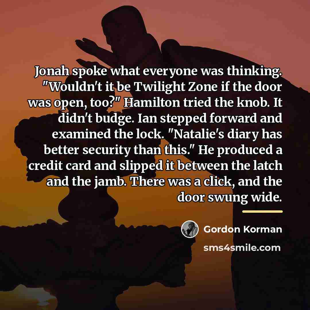 “Jonah spoke what everyone was thinking. "Wouldn't it be Twilight…” quote by Gordon Korman