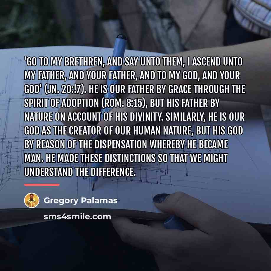 “'Go to My brethren, and say unto them, I ascend…” quote by Gregory Palamas