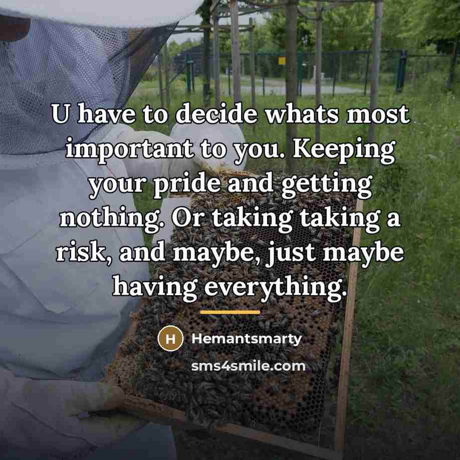 “U have to decide whats most important to you. Keeping…” quote by Hemantsmarty