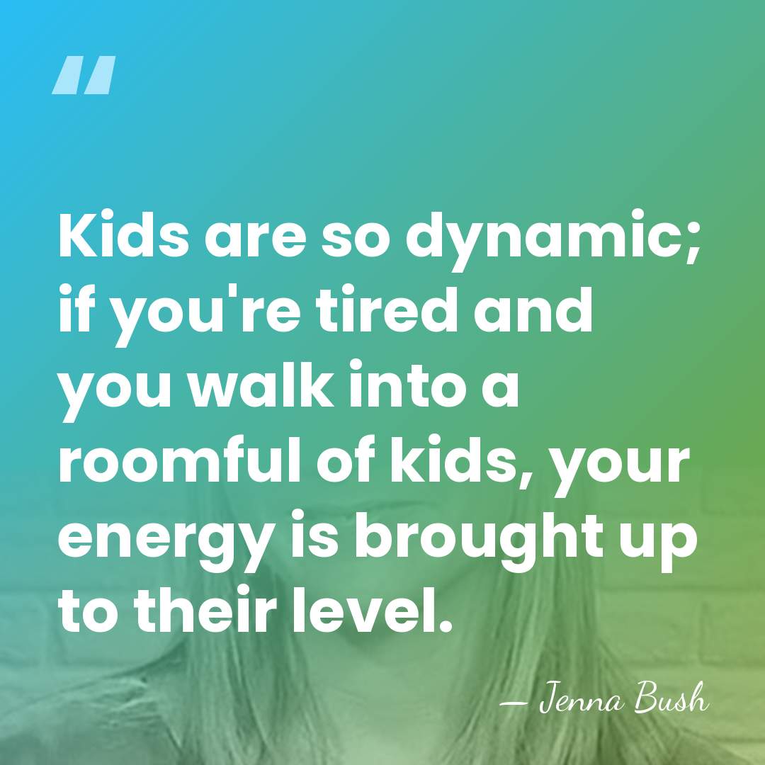 Kids are so dynamic; if you're tired and you walk into a&hellip; - Jenna Bush