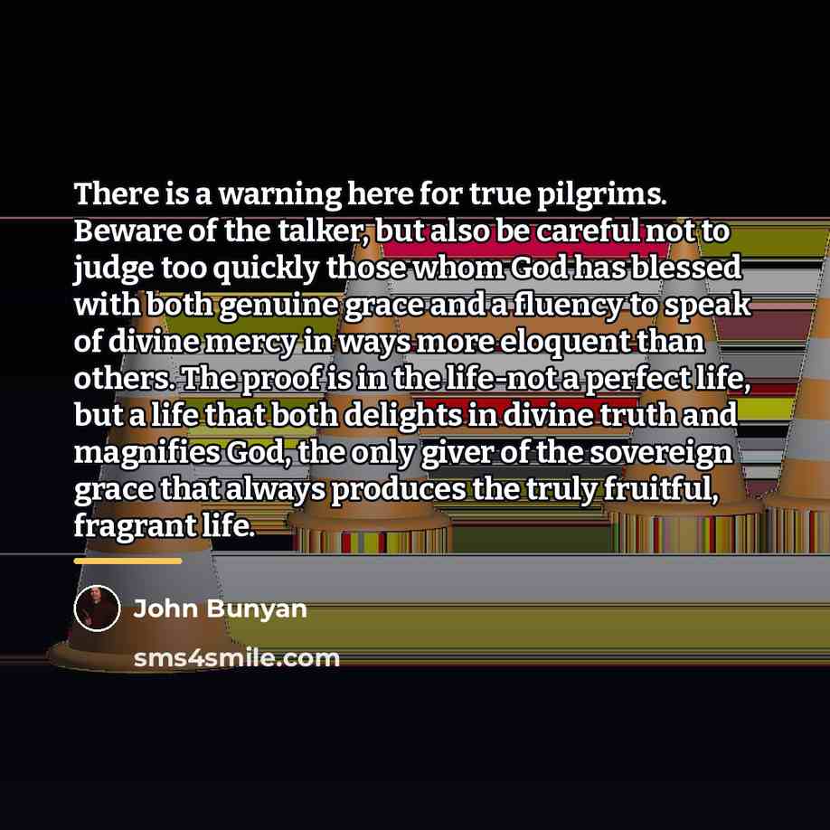 “There is a warning here for true pilgrims. Beware of…” quote by John Bunyan