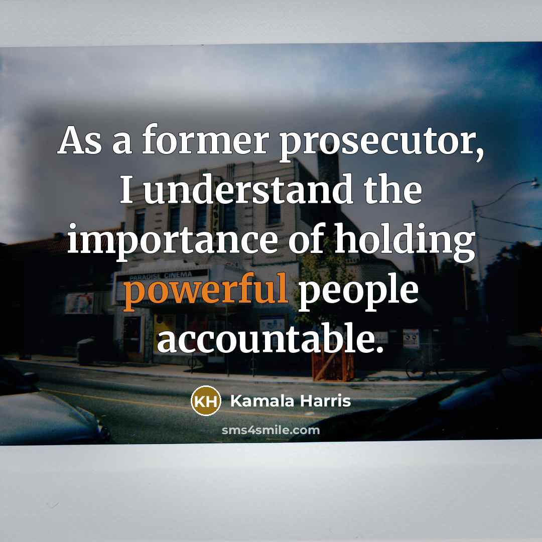 “As a former prosecutor, I understand the importance of holding…” quote by Kamala Harris