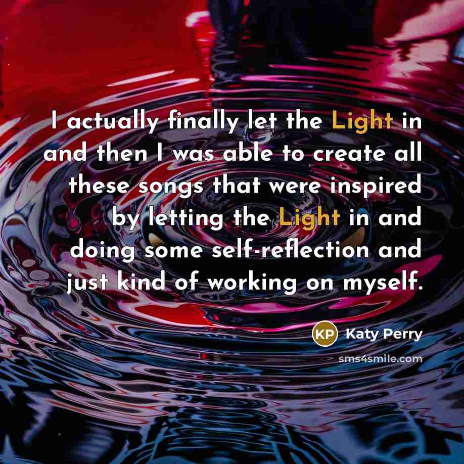 “I actually finally let the Light in and then I…” quote by Katy Perry