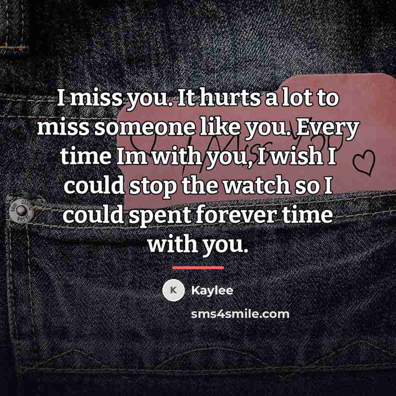 “I miss you. It hurts a lot to miss someone…” quote by Kaylee