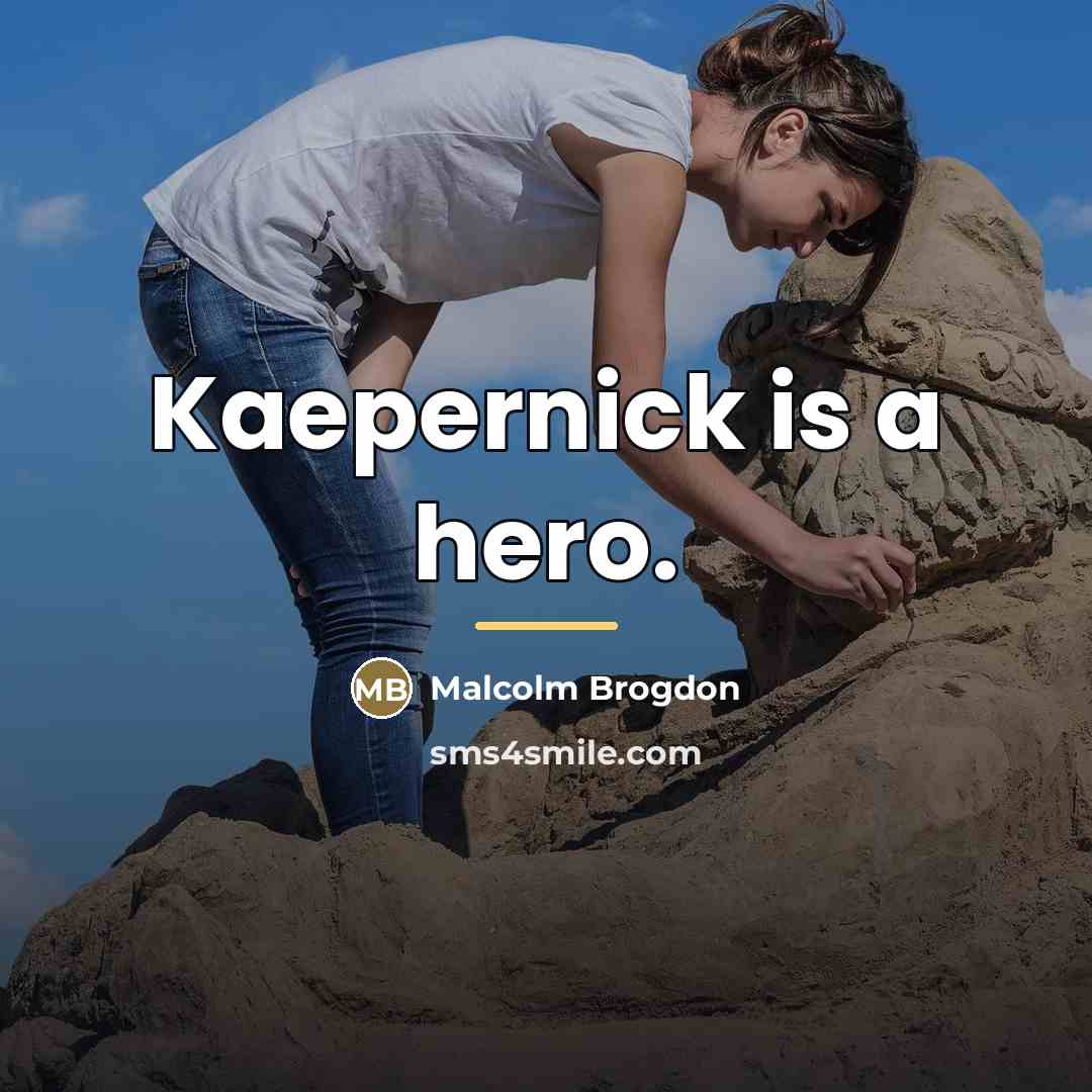 “Kaepernick is a hero.…” quote by Malcolm Brogdon