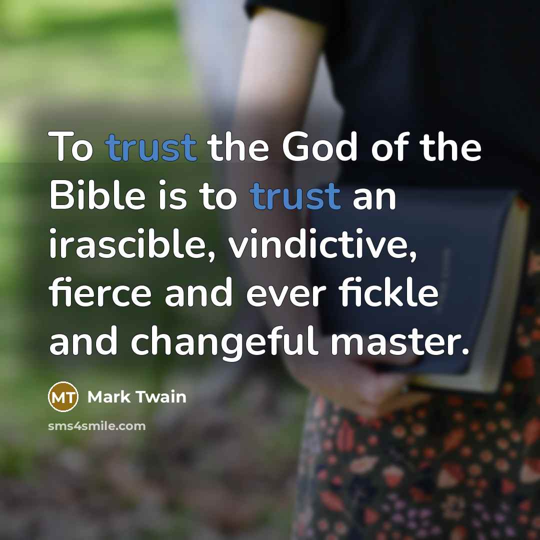 “To trust the God of the Bible is to trust…” quote by Mark Twain