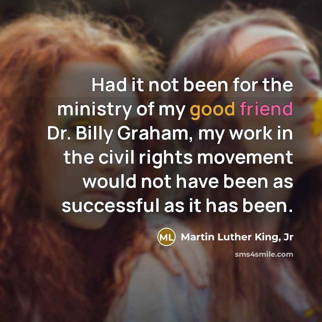 “Had it not been for the ministry of my good…” quote by Martin Luther King, Jr