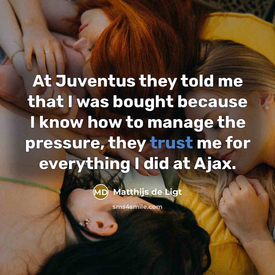 “At Juventus they told me that I was bought because…” quote by Matthijs de Ligt