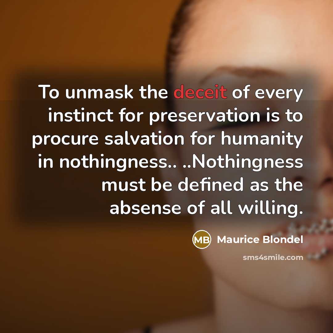 “To unmask the deceit of every instinct for preservation is…” quote by Maurice Blondel