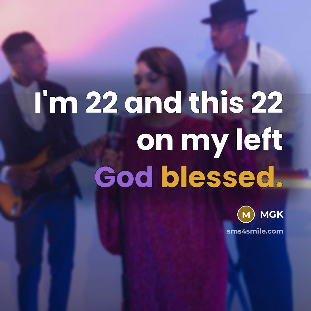 “I'm 22 and this 22 on my left God blessed.” quote by MGK