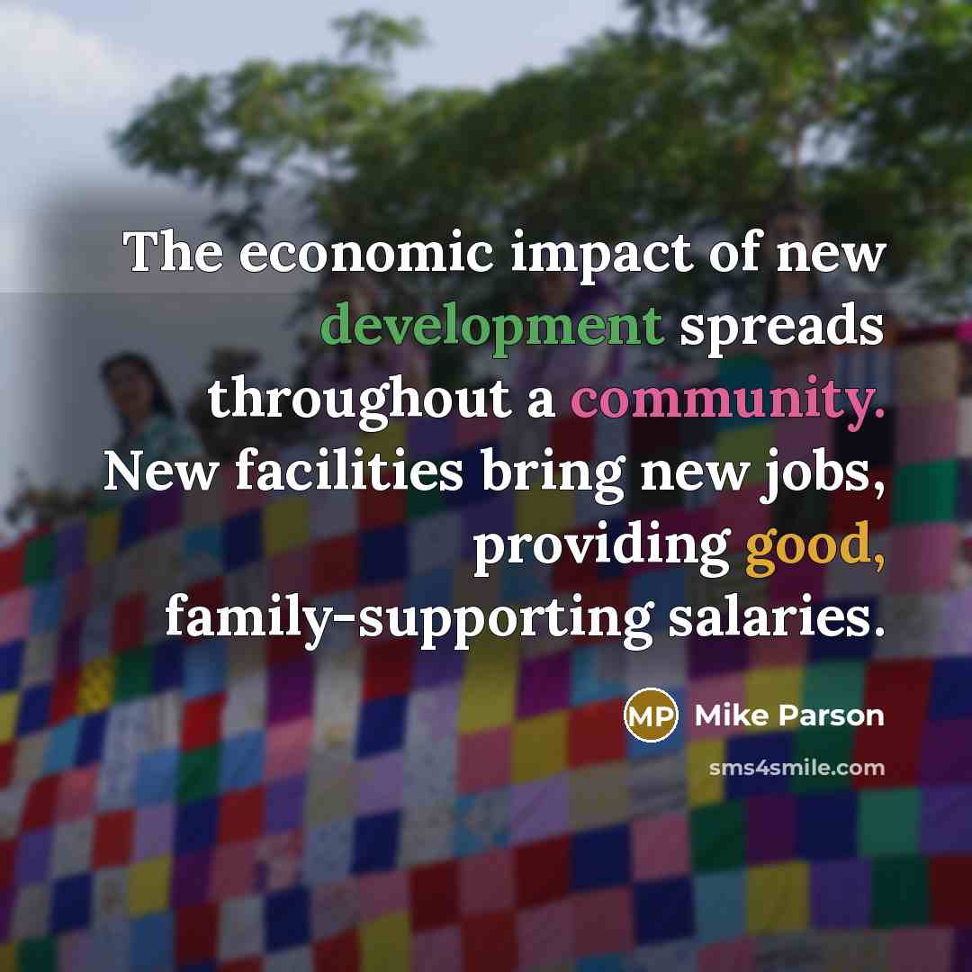 “The economic impact of new development spreads throughout a community.…” quote by Mike Parson