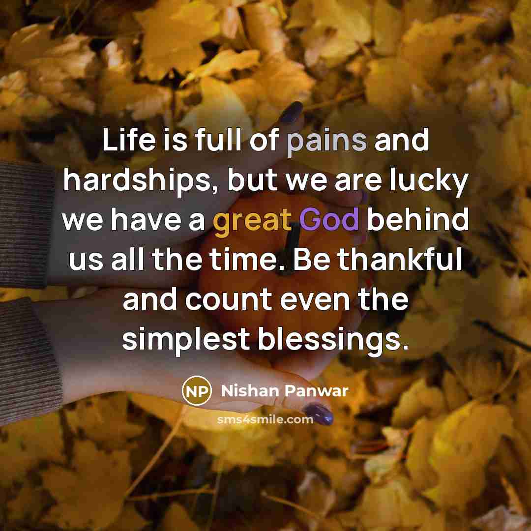 “Life is full of pains and hardships, but we are…” quote by Nishan Panwar