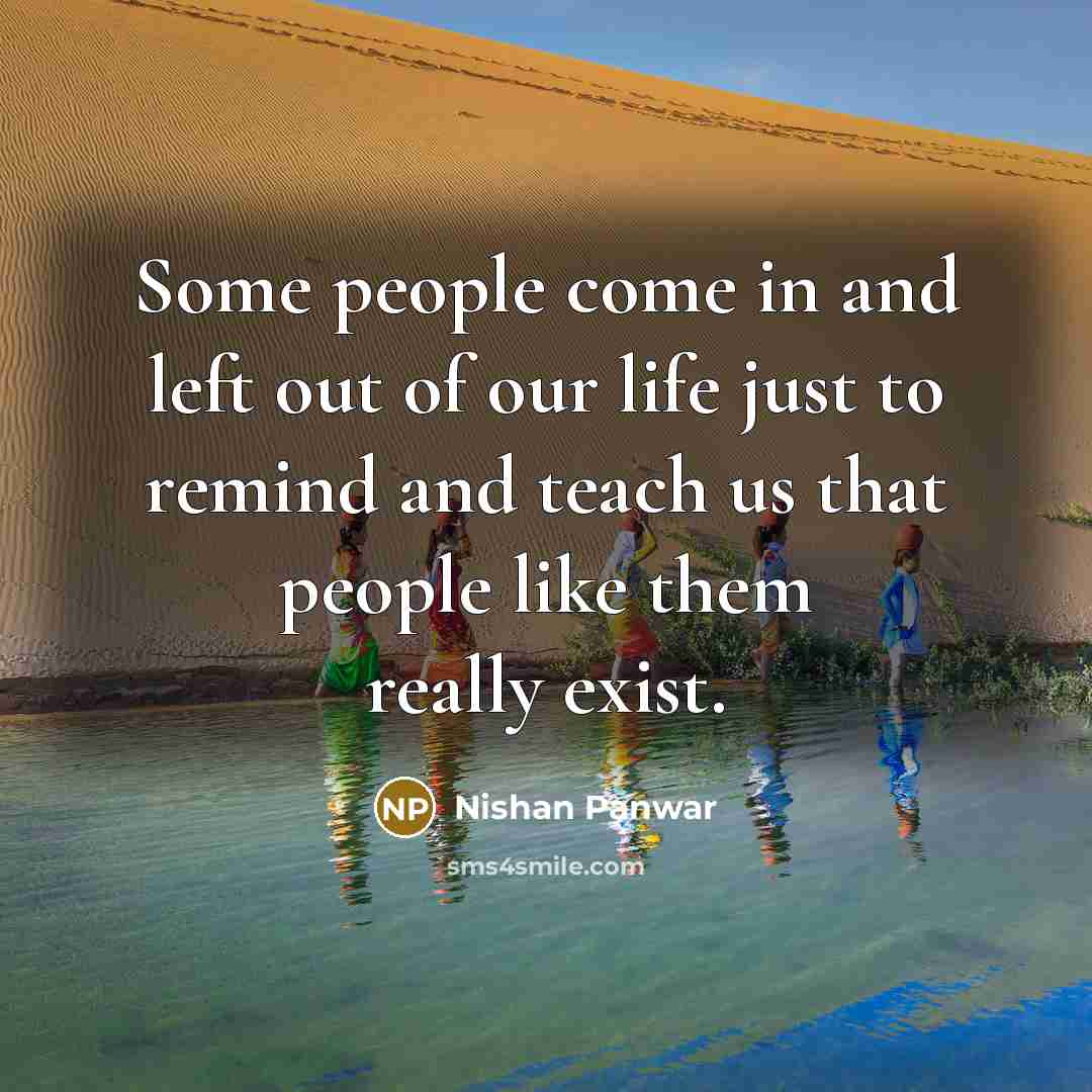 “Some people come in and left out of our life…” quote by Nishan Panwar