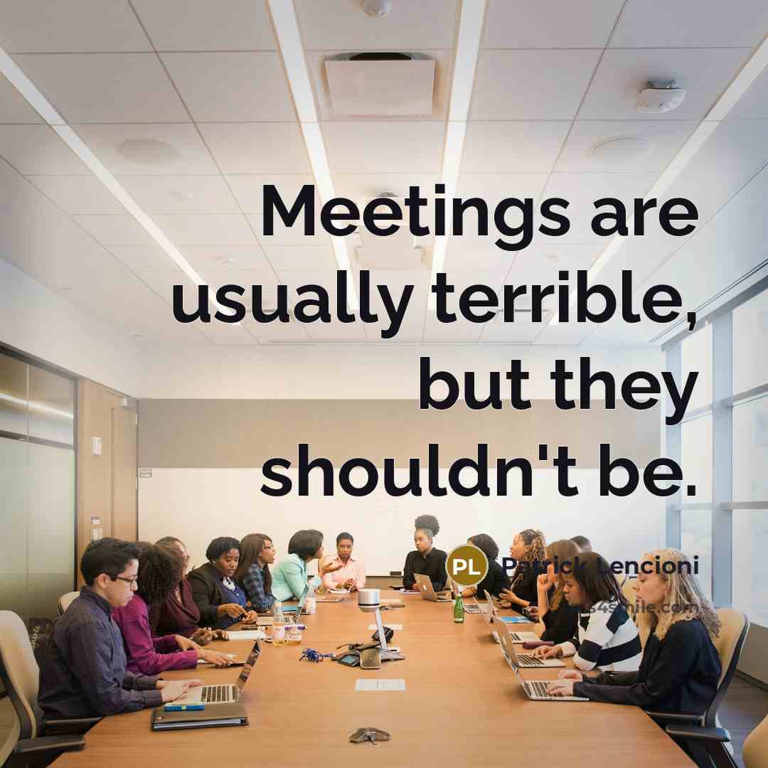 “Meetings are usually terrible, but they shouldn't be.…” quote by Patrick Lencioni