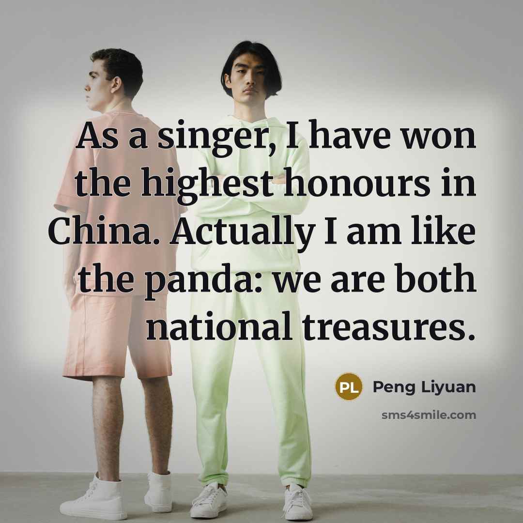“As a singer, I have won the highest honours in…” quote by Peng Liyuan