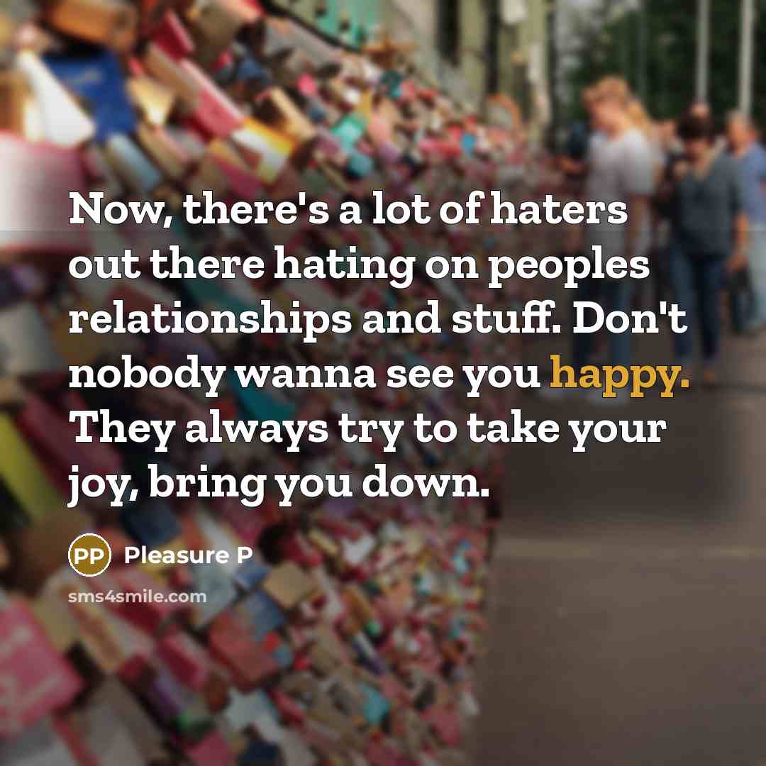 “Now, there's a lot of haters out there hating on…” quote by Pleasure P