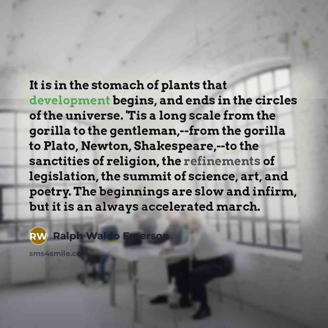 “It is in the stomach of plants that development begins,…” quote by Ralph Waldo Emerson