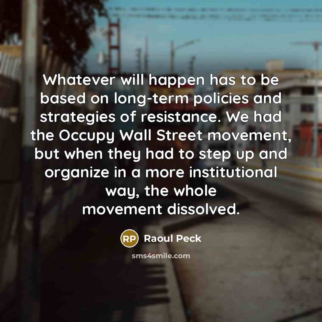 “Whatever will happen has to be based on long-term policies…” quote by Raoul Peck