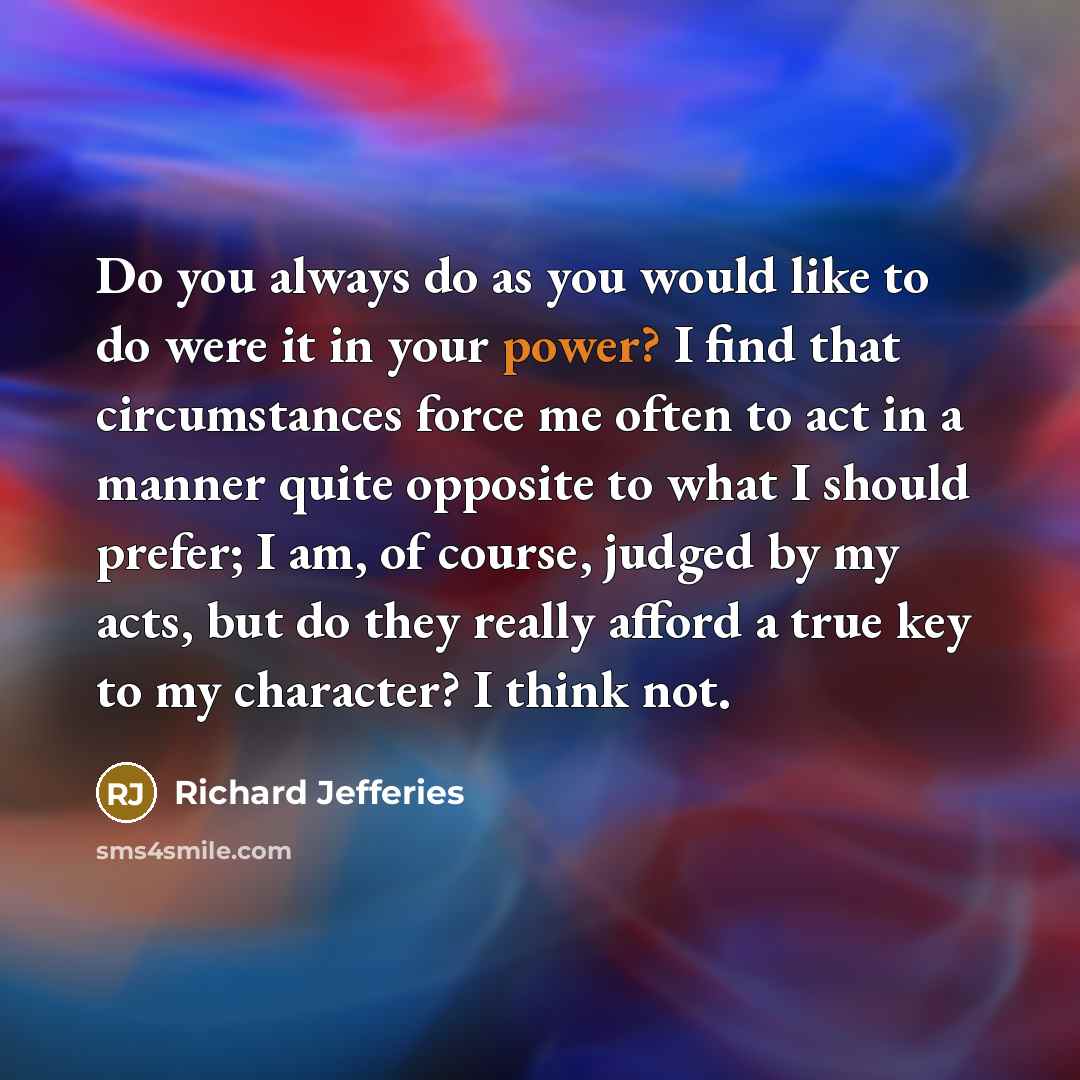 “Do you always do as you would like to do…” quote by Richard Jefferies
