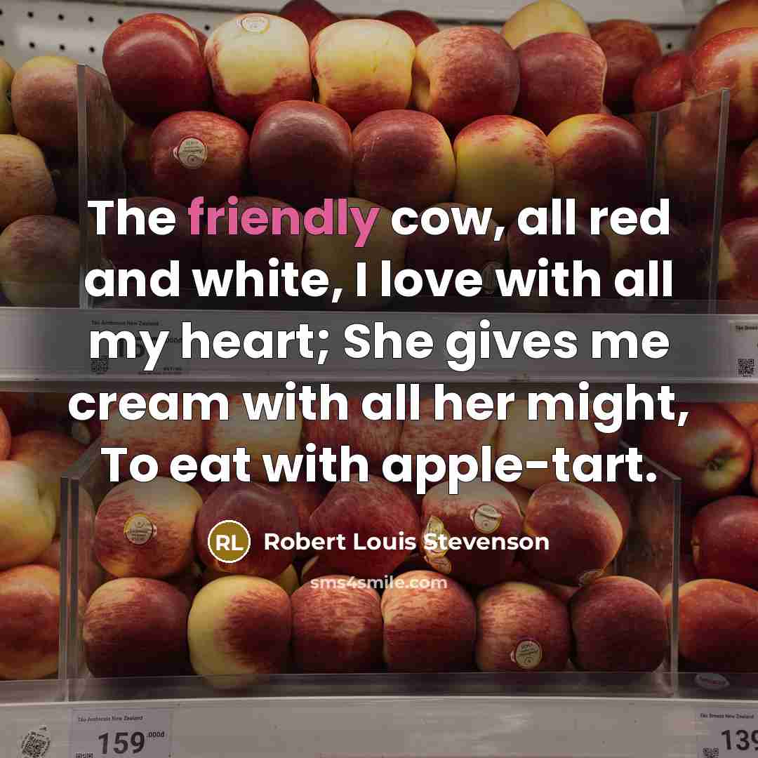 “The friendly cow, all red and white, I love with…” quote by Robert Louis Stevenson