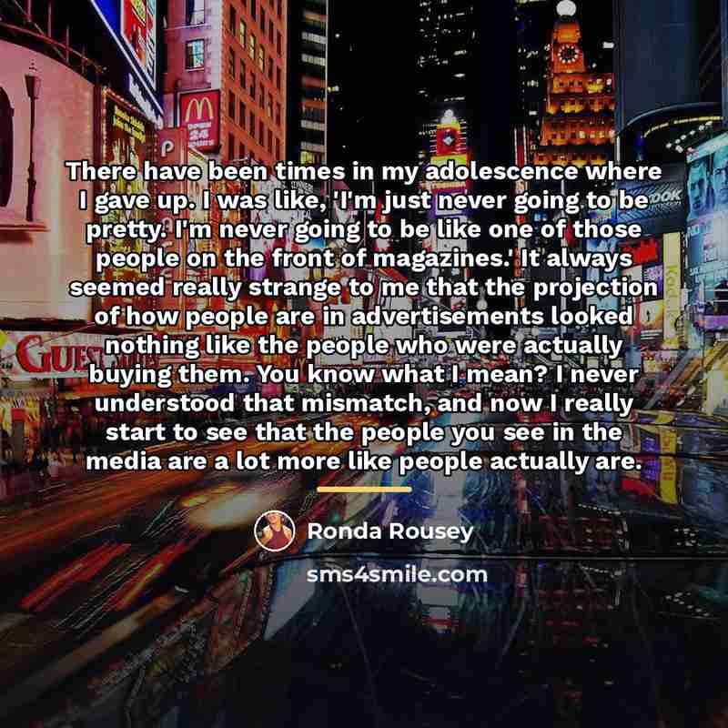 “There have been times in my adolescence where I gave…” quote by Ronda Rousey
