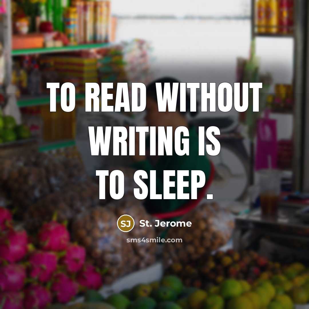 “To read without writing is to sleep.…” quote by St. Jerome