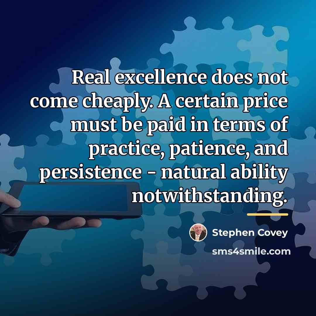 “Real excellence does not come cheaply. A certain price must…” quote by Stephen Covey